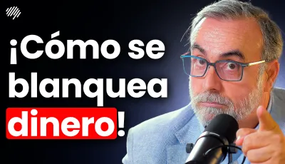 Los SECRETOS Mejor Guardados del BLANQUEO de Capitales | Juan Carlos Galindo