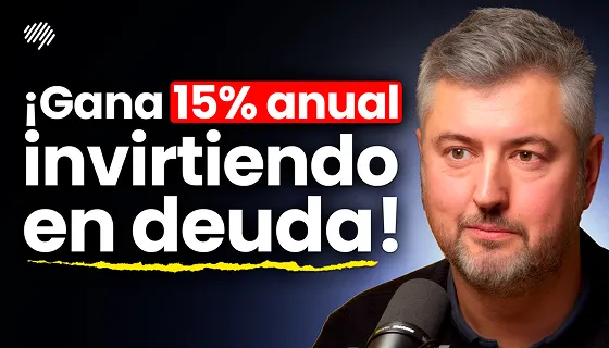 INVERSIÓN en DEUDA y RENTABILIDAD de Doble Dígito | Jordi Safont